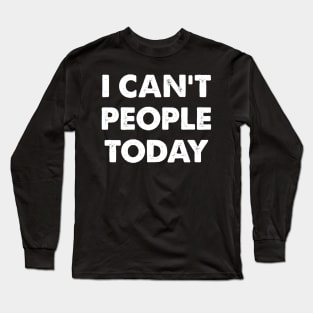 Funny Trending, Can't People Today, Social Distance Long Sleeve T-Shirt